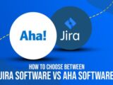How to Choose Between Jira Software vs Aha Software