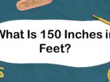 What Is 150 Inches In Feet? Convert 150 In To Feet (ft)