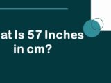 What Is 57 Inches In cm? Convert 57 In To cm (Centimeters)