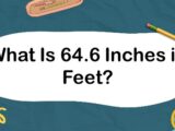 What Is 64.6 Inches in Feet