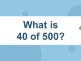 What is 40 of 500